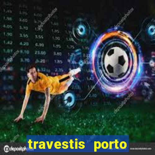 travestis porto velho acompanhnates